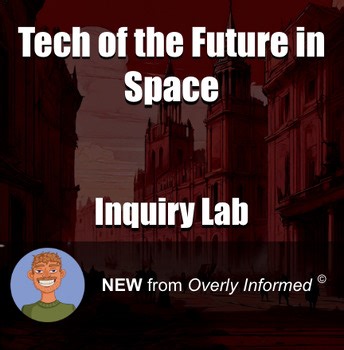 Tech of the Future in Space Inquiry-Based Lab