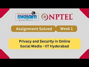 Privacy and Security in Online Social Media Week 1 || NPTEL ANSWERS 2024 #nptel #nptel2024 || NPTEL