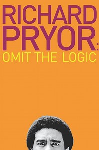 Richard Pryor: Omit the Logic Summary, Trailer, Cast, Where to Watch and More