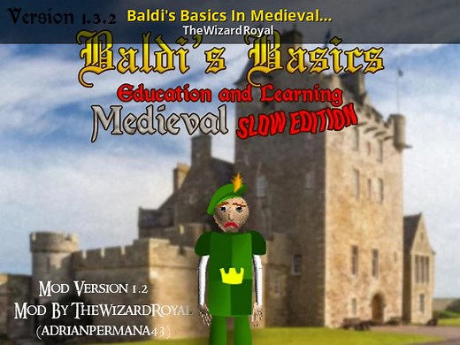 Baldi's Basics In Medieval Slow Edition V1.2.1 Mod for Baldi's Basics | Baldi Mods