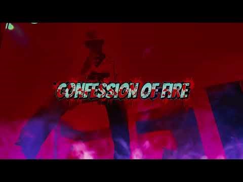 CONFESSION OF FIRE (OFFICIAL VIDEO)
