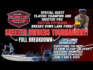 Skeeter Owners Preview 2025 with Easton Fothergil! We break down LAKE FORK before the event!