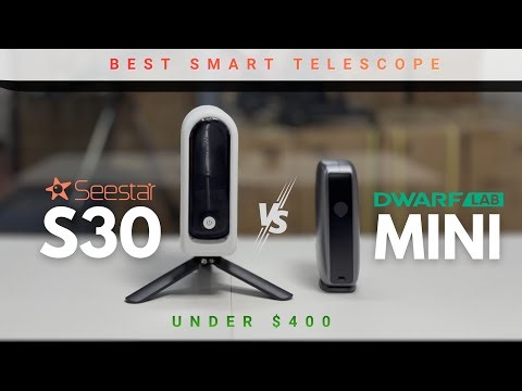 Seestar S30 vs Dwarf Mini: Best Smart Telescope Under $400?