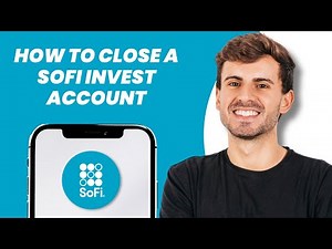 How to Close a SoFi Invest Account