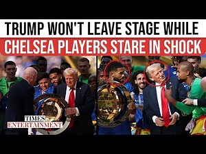 Trump CRASHES Chelsea's Victory Moment; Takes Centre Stage During Club World Cup Trophy Lift