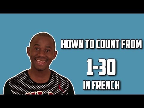 How To Count From 1-30 In French With Paul.