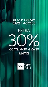 Black Friday Early Access: Extra 30% OFF Saks Fifth Avenue cashmere, coats, hats, gloves & more. Stackable with other offers. | Saks OFF 5TH