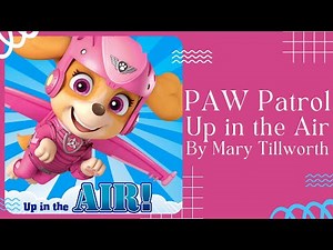 ✈️ PAW Patrol Up In The Air ✈️ Nickelodeon Stories for Kids Read Aloud [ READ ALONG VIDEO ]