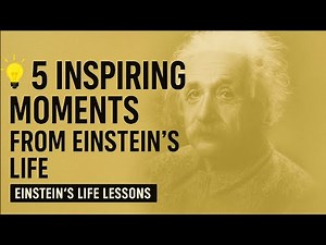 5 Inspiring Moments from Einstein's Life - Motivational Video