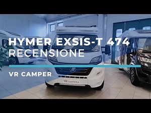 NUOVO HYMER EXSIS T 474 - La video-recensione di VR Camper