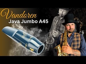 Vandoren Jumbo Java A45 BLUE - Alto Saxophone - Test / Review