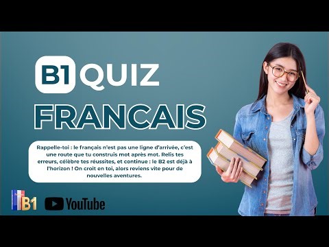Testez votre français avancé quiz B1 inspiré du Cadre européen commun de référence pour les langues