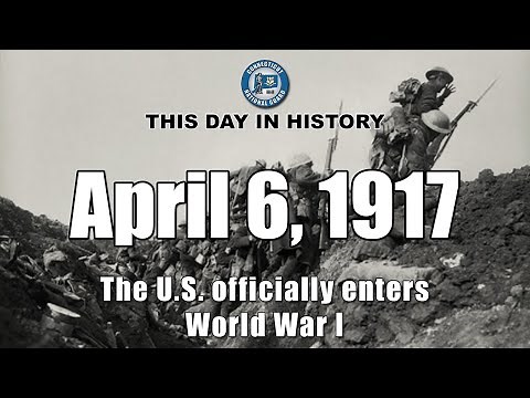April 6, 1917: The U.S. Enters World War I - This Day in History