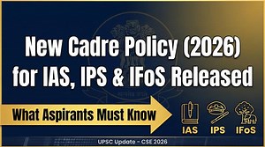UPSC New Cadre Allocation Policy 2026: New Grouping, Outsider & Insider Rules Explained