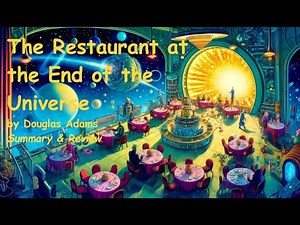 The Restaurant at the End of the Universe by Douglas Adams, a Cosmic Comedy of Space and Absurdity
