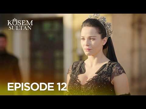 Kosem Sultan Episode 12 | Turkish Drama