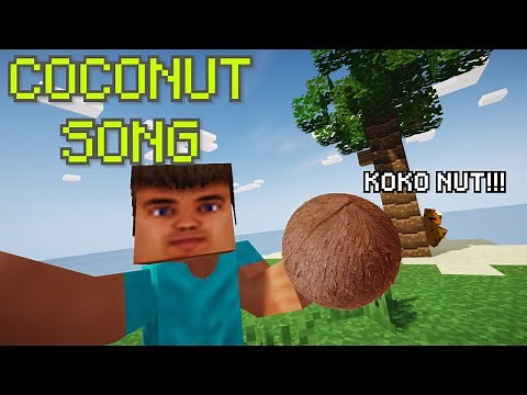 Coconut Song (Da Coconut Nut) but in MINECRAFT