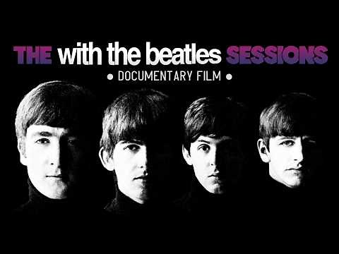 The With The Beatles Sessions | Beatles Documentary Film