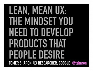 Lean, Mean UX: The Mindset You Need to Develop Products People Desire