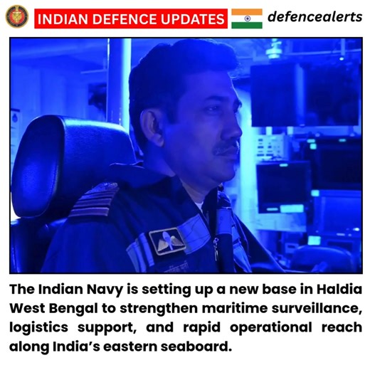 🔴The Indian Navy is setting up a new base in Haldia West Bengal to strengthen maritime surveillance, logistics support, and rapid operational reach along India’s eastern seaboard. | Indian Defence Updates