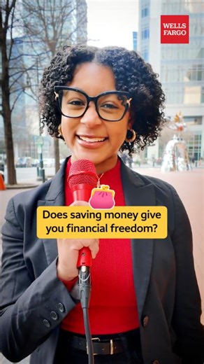 Does saving money give you financial freedom? We asked people on the street and they said yes! And according to our recent survey, 70% of Americans agree. What are you saving up for? And what spending splurge are you willing to skip to reach your goal? | Wells Fargo