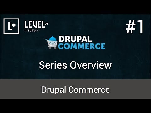 Drupal Commerce Tutorials #1 - Series Overview