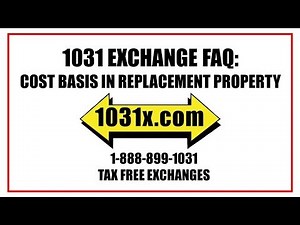 1031 Exchange FAQ | Cost Basis In Replacement Property