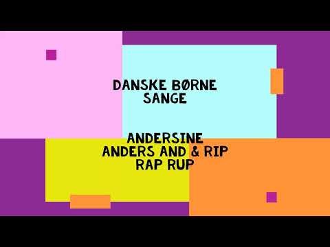 Andersine Anders And og Rip Rap Rup - Danske Børnesange