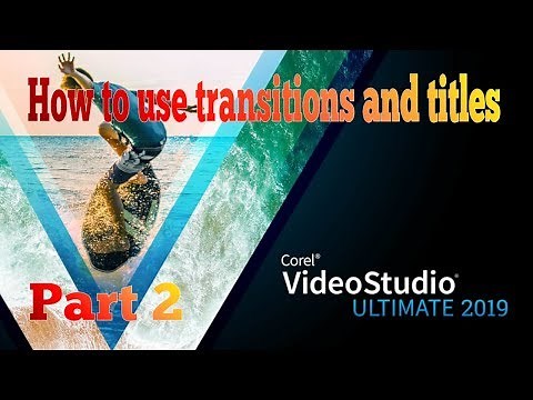 2. Corel VideoSudio 2019: Transitions and Titles
