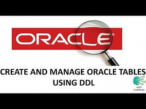 Creating and Managing Oracle Database Tables Using DDL (Data Definition Language)