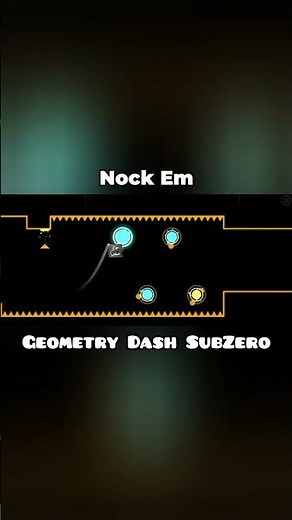 Nock Em - Geometry Dash SubZero Part 1