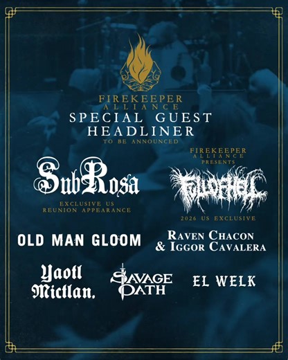 Fire in the Mountains is proud to announce the following band additions to the 2026 festival: SUBROSA FULL OF HELL OLD MAN GLOOM RAVEN CHACON & IGGOR CAVALERA YAOTL MICTLAN SAVAGE OATH EL WELK The third wave of musical acts brings an exclusive-to-Fire in the Mountains and long awaited reunion performance from experimental/crushing doom outfit SUBROSA, a 2026 exclusive U.S. performance from sonically malevolent grinders FULL OF HELL - presented by FITM’s non-profit collaborators, Firekeeper Allia