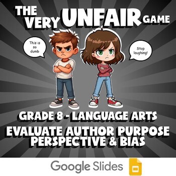 Evaluate Author Purpose Perspective & Bias VERY UNFAIR GAME - Grade 8 ELA Review