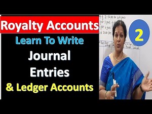 2. Royalty Accounts - Learn To Write Journal Entries & Ledger Accounts