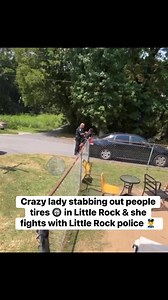 236K views · 3.7K reactions | Crazy lady stabbing out people tires  in Little Rock & she fights with Little Rock police  | LRHN | Facebook