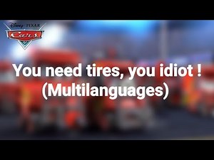 Cars 1 "You need tires, you idiot !" in different languages