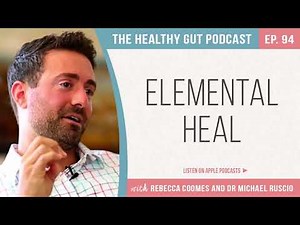 Elemental Heal with Dr Michael Ruscio | Ep 94