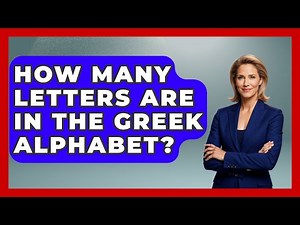 How Many Letters Are In The Greek Alphabet? - Europe Through the Ages