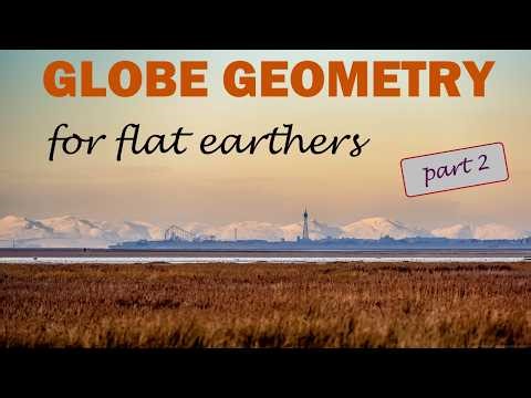 Hidden Height | Globe Geometry For Flat Earthers Part 2