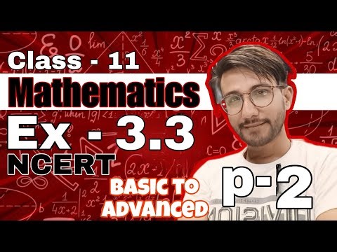 Class -11th | Maths | Ncert Ex - 3.3, part 2 | Basic to Advance..