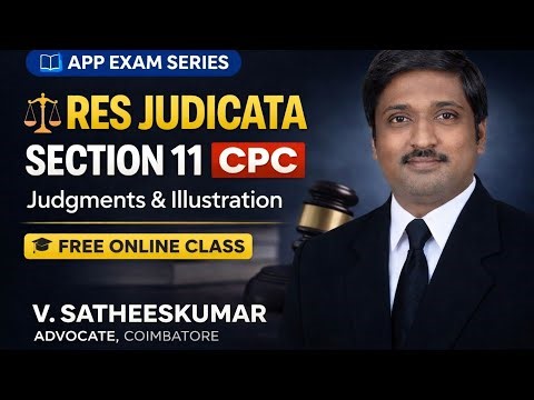 APP EXAM SERIES/V.SATHEESKUMAR, ADVOCATE COIMBATORE/RES JUDICATA/ SECTION OF 11 CPC