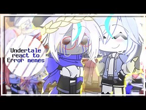 Undertale react to Bad Sans memes 1/7 // Error pt 2/2 // 💙