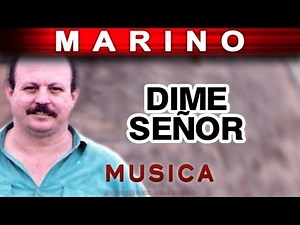 Marino - Dime Señor (musica)