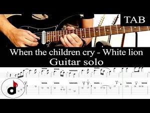 WHEN THE CHILDREN CRY - White Lion: SOLO guitar cover + TAB