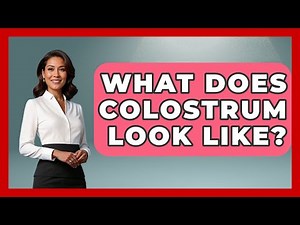 What Does Colostrum Look Like? - The Wild Life Explorer