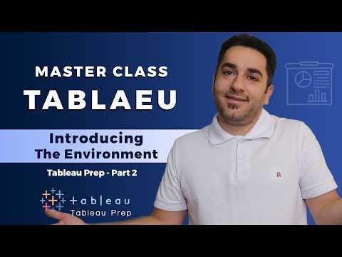 Tableau Prep Software Environment: Ultimate Beginner's Guide!(Episode 2)