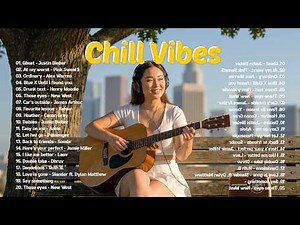 Chill Vibes English Songs💞|| Best Acoustic Love Songs | Slow Romantic English Song ~ Ghost, Ordinary