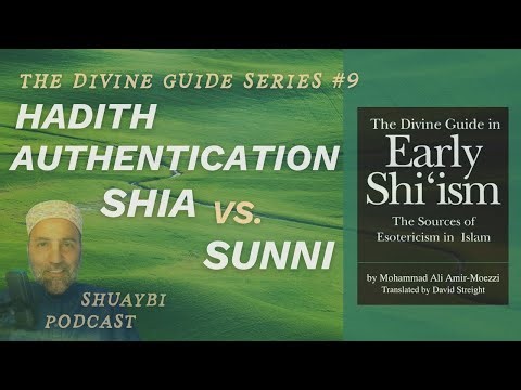 10 - Divine Guide Series: Hadith Authentication - Shia Vs. Sunni
