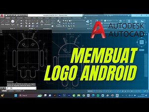 AUTOCAD II MEMBUAT LOGO ANDROID DENGAN MUDAH DI APLIKASI AUTOCAD
