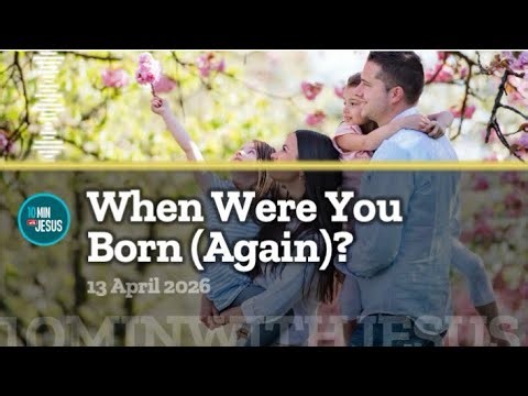 When Were You Born (Again)? - April 13th 2026